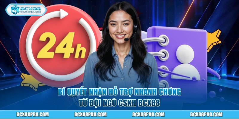 Bí quyết nhận hỗ trợ nhanh chóng từ đội ngũ CSKH