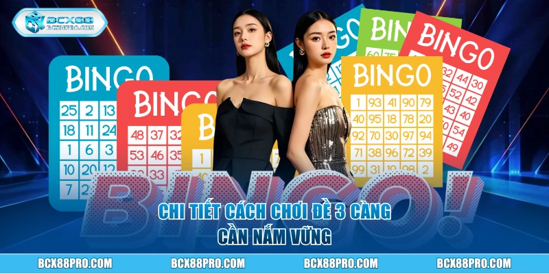 Chi tiết cách chơi đề 3 càng cần nắm vững