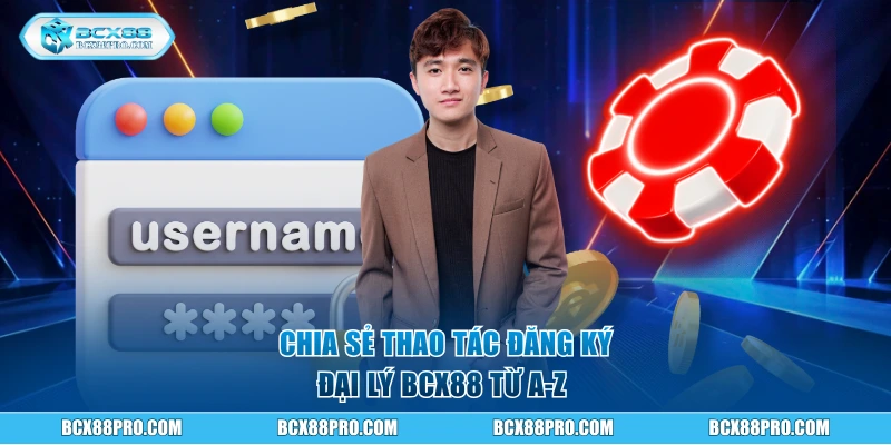 Chia sẻ thao tác đăng ký đại lý từ A-Z