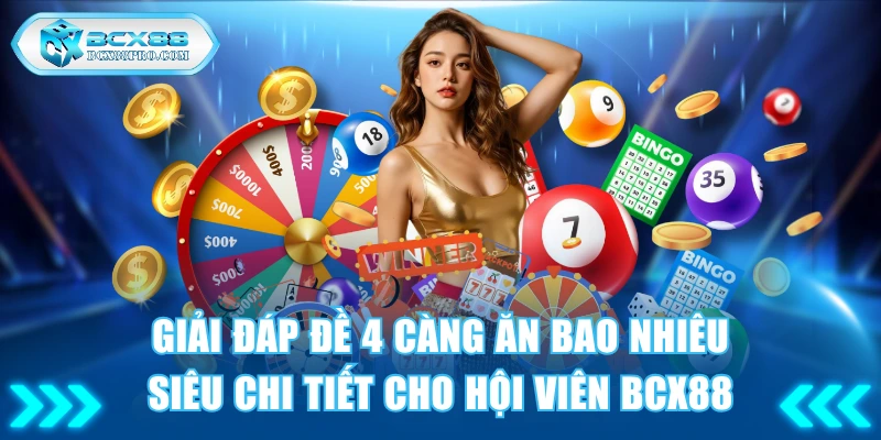 Giải Đáp Đề 4 Càng Ăn Bao Nhiêu Siêu Chi Tiết Cho Hội Viên 1 Đề 4 càng ăn bao nhiêu