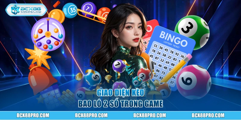 Lô Đề Miền Nam BCX88 Và Cách Soi Cầu Đánh Đâu Trúng Đó 3 Giao diện kèo bao lô 2 số trong game