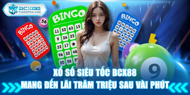 Xổ Số Siêu Tốc BCX88 - Mang Đến Lãi Trăm Triệu Sau Vài Phút 1 Xổ Số Siêu Tốc